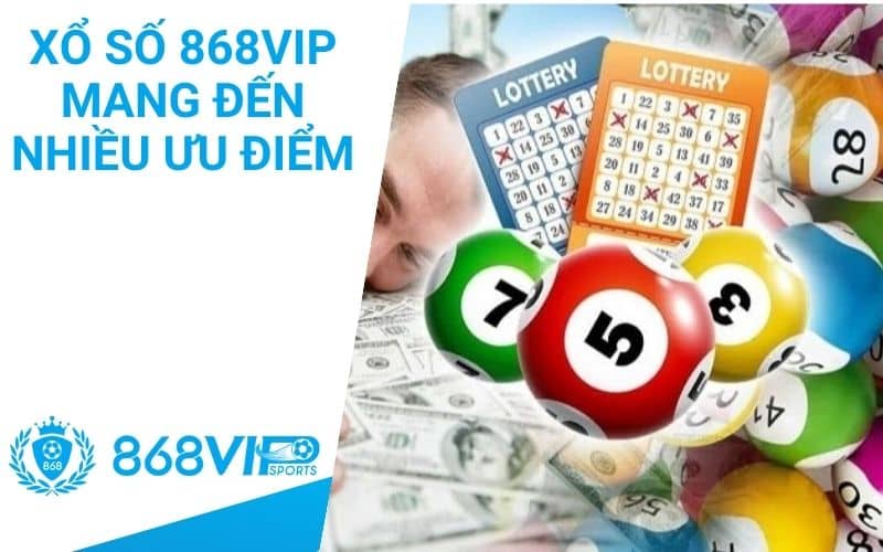 Chơi xổ số tại 868VIP mang nhiều ưu điểm cho người Chơi xổ số tại 868VIP mang nhiều ưu điểm cho người