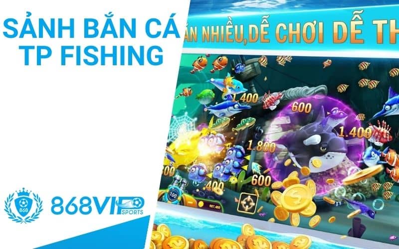 Sảnh bắn cá TP Fishing có đồ họa 3D sống động Sảnh bắn cá TP Fishing có đồ họa 3D sống động