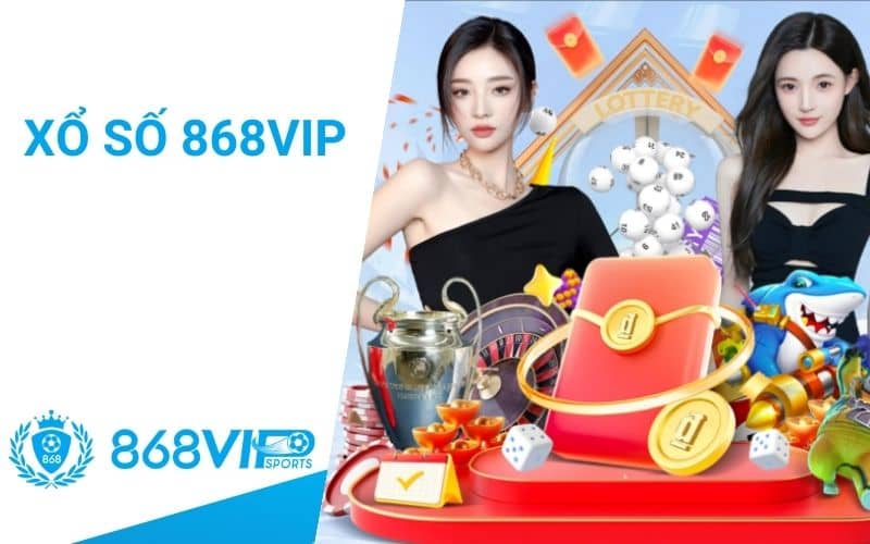 Xổ số 868VIP là nền tảng chốt số trực tuyến uy tín Xổ số 868VIP là nền tảng chốt số trực tuyến uy tín