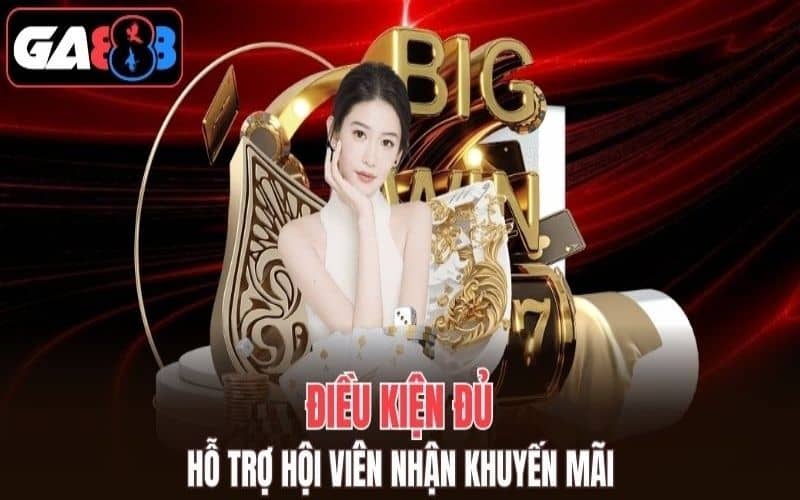 Các điều kiện khi tham gia nhận khuyến mãi GA888 Các điều kiện khi tham gia nhận khuyến mãi GA888